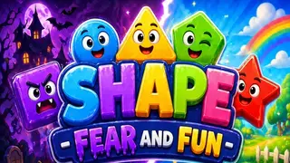 Play Shape Fear & Fun